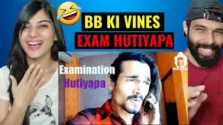 BB Ki Vines- | Examination Hutiyapa | BB KI VINES REACTION VIDEO !!