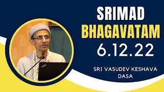 Srimad Bhagavatam | Sri Vasudev Keshava Dasa | SB 6.12.22 | 05.02.2026