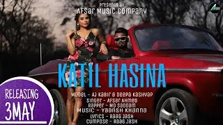KATIL HASEENA | AJ kabir &Deepa Kashyap |Afsar Ahmed MD Saddam | YK Production | teaser Out Now