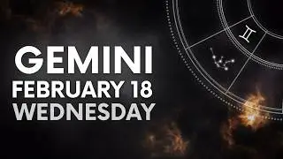 GEMINI - TODAY HOROSCOPE - February 18, 2026