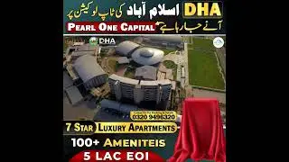 Pearl One Capital 7 Star Apartments | DHA Islamabad Top Location | 100+ Amenities | 5 Lac EOI