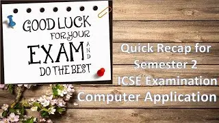 Quick Recap |ICSE Computer Application| Sem-2 Exam 2021 Class 10 | Practice paper link |All the best