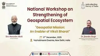 Survey of India | National Workshop on Strengthening of Geospatial Ecosystem | LIVE