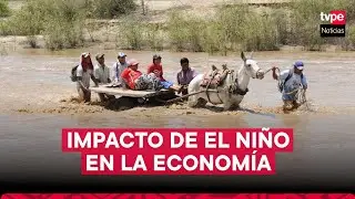 El impacto del fenómeno de El Niño en la economía | #ReporteEconómico