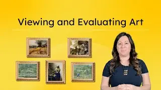 Viewing and Evaluating Art - How To Observe and Analyze Visual Art