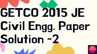 GETCO 2015 | JE Civil Engineering Paper detailed solution Part 2