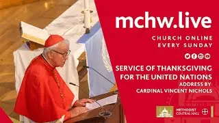 Cardinal Vincent Nichols gives the Address for the 80th Anniversary Service for the UN at MCHW.