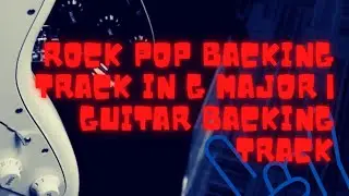 Rock Pop Backing Track in G Major | Guitar Backing Track