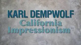 Karl Dempwolf: California Impressionism