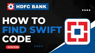 How to Find the SWIFT Code of HDFC Bank !