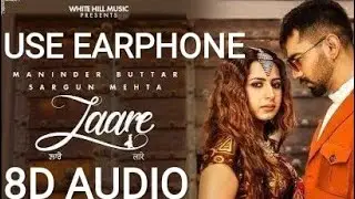 8D AUDIO - Laare | Maninder Buttar | Jaani | B Praak | Arvindr Khaira | AM THE MUZIFIER
