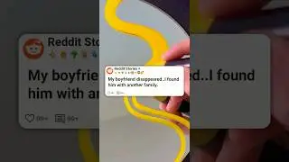My boyfriend disappeared I found him with another family 😱  #reddit