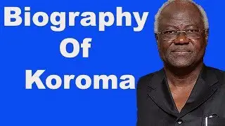 Biography of Ernest Bai Koroma,Education,Background,Achievements,Wife,Family