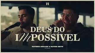 Matheus Goulart, Mateus Brito - Deus Do Impossível (Live Session)