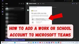 Как добавить рабочую или учебную учетную запись в Microsoft Teams | Простое руководство по настройке