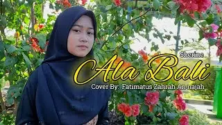 ALA BALI || sherine || Cover By Fatimatus Zahrah