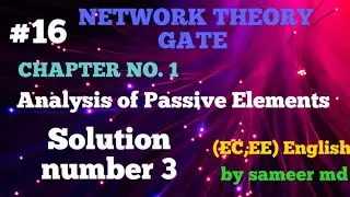 NETWORK THEORY GATE-16 (Analysis of Passive Elements)