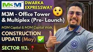 DWARKA EXPRESSWAY : M3M Office Tower | Multiplex | LATEST Construction UPDATE of M3M CAPITAL WALK.