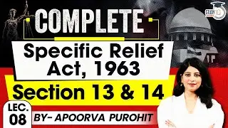 Specific Relief Act, 1963 | Lec 8 | Section 13-14 | SRA | By Apoorva Purohit
