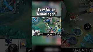 Fany favian ter lalu ngeriii      #mobilelegends  #mlbb #mlbbshorts #mlbbshorts #fany #favian #tlid