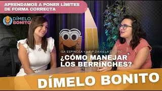 EP19: ¿Cómo manejar los berrinches? | Dímelo bonito con Daniela Castro Mendoza
