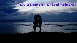 Colaj - Liviu Roman - O fata hoinara, Puștoaico cu păr roșcat, Noapte de vis 2023