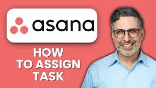 NEW! HOW TO ASSIGN TASK IN ASANA (2025) ✅ | Improve Team Collaboration & Task Management