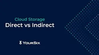 Cloud Storage: Direct vs Indirect