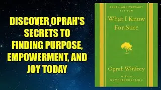 What I Know for Sure - Book Summary