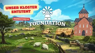 Unser Kloster entsteht - #Foundation 22