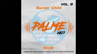 Seek - Burnin Child - Palme Studio