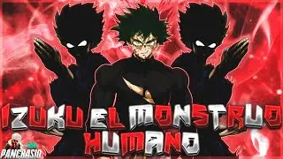 |IZUKU EL MONSTRUO HUMANO| |PARTE 1| |PROUTHERFICS|