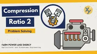 Compression Ratio Part 2 Problem Solving - Farm Power | AGRICULTURAL ENGINEERING | FILIPINO | XnY
