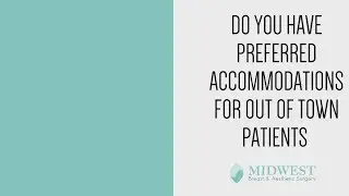 Q&A: Do you have preferred accommodations for out of town patients?