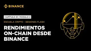 Escuela Cripto: C&oacute;mo acceder a rendimientos on-chain desde Binance  - Cap&iacute;tulo 07, Modulo 2