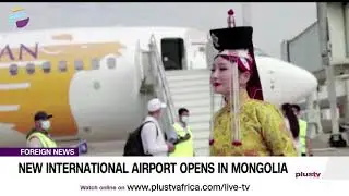 New International Airport Opens In Mongolia | FOREIGN