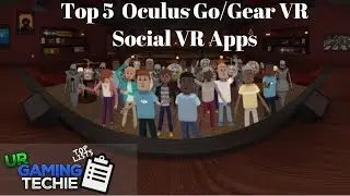 Top 5 Oculus Go/Gear VR Social Apps - 2018 Edition