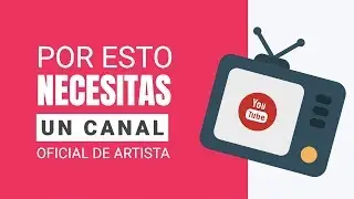 Funciones Exclusivas de el Canal Oficial de Artista en Youtube