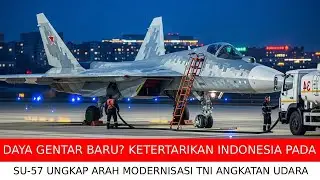 DAYA GENTAR BARU? KETERTARIKAN INDONESIA PADA SU-57 UNGKAP ARAH MODERNISASI TNI ANGKATAN UDARA