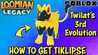 HOW TO GET TIKLIPSE IN LOOMIAN LEGACY (Roblox) - *NEW* Twilat Evolution!