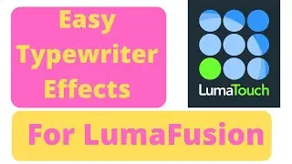 LumaFusion 2.1 EASY TYPEWRITER EFFECTS
