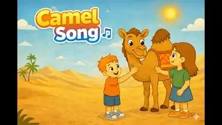 Camel Song for Kids | Learn English with Fun Animations 🐪 | Mastery Method English