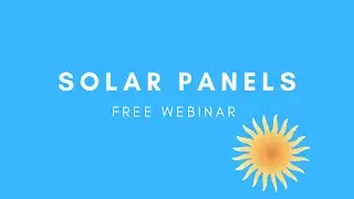 Solar Panels FREE Webinar