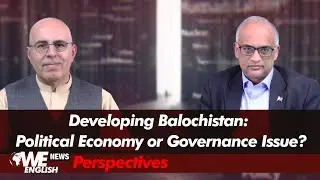 Developing Balochistan: Political Economy or Governance Issue?