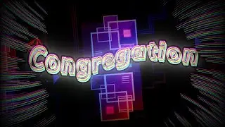 (3RD IN RC ON MOBILE !!! 2ND HARDEST !!!) CONGREGATION 100% - Extreme Demon No 71