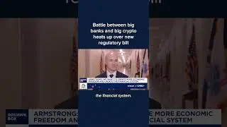Battle between big banks and big crypto heats up over new regulatory bill