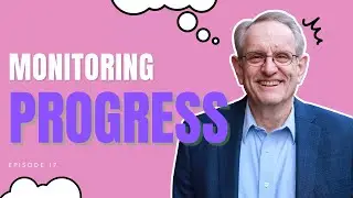 Episode 17: Monitoring Your Progress - How to Stay on Track with Your Goals