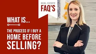 What is the Process if I Buy a Home Before Selling | Maiga Homes | Real Estate FAQ