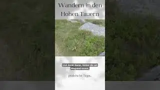 Wandern in den Hohen Tauern: tolle Tipps von mir #trekking