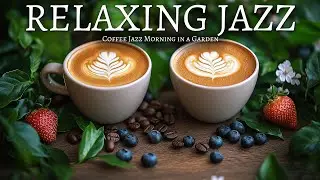 Jazz in the Garden: Relax with Cozy Coffee Vibes 🎶🌿